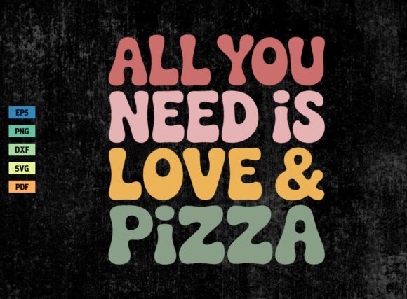 All You Need is Love and Pizza Retro SVG