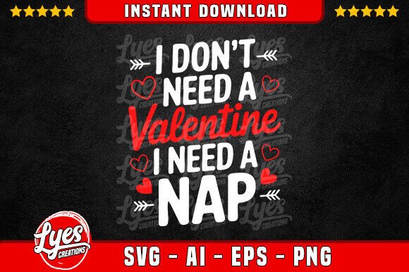 I Don’t Need a Valentine SVG PNG T-Shirt Review