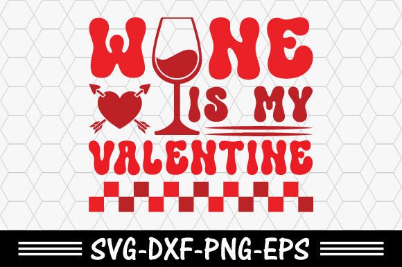 Retro Valentine Svg,Wine is My Valentine